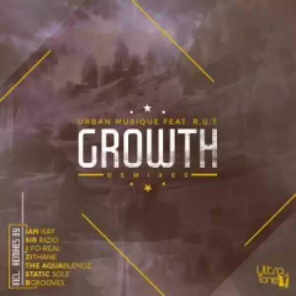 Urban Musique - Growth (Sir Rizio’s Dynamic Mix) Ft. R.U.T